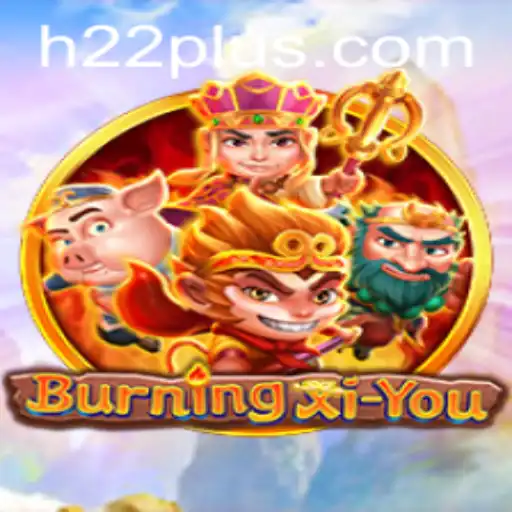 The Adventures of BurningXiYou: Exploring the World of H22