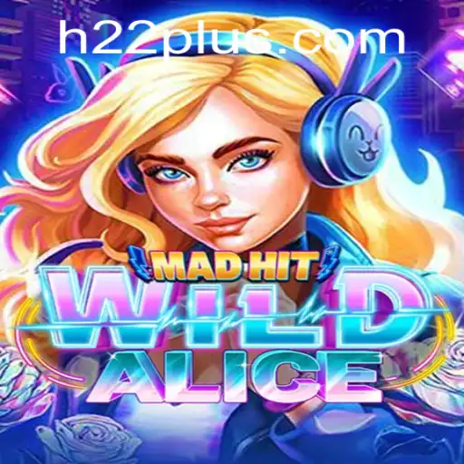 MadHitWildAlice: An Immersive Gaming Experience Leveraging H22