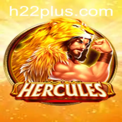 Hercules: Unveiling the Thrills of H22