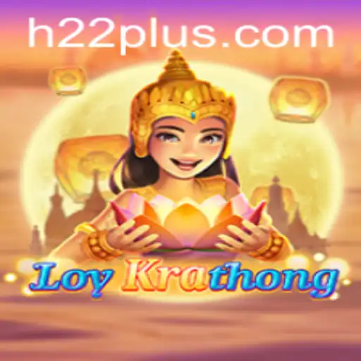 Discovering LoyKrathong: Immerse Yourself in the H22 Gaming Experience